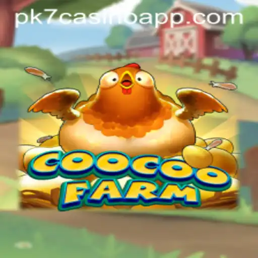 Exploring CooCooFarm and PK7 Casino