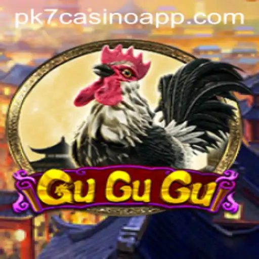 Exploring the Exciting World of GuGuGu on PK7 Casino App