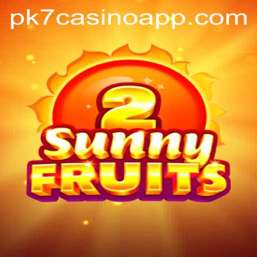 Exploring SunnyFruits2 Featuring PK7 Casino App
