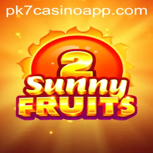 Exploring SunnyFruits2 Featuring PK7 Casino App
