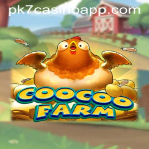 Exploring CooCooFarm and PK7 Casino