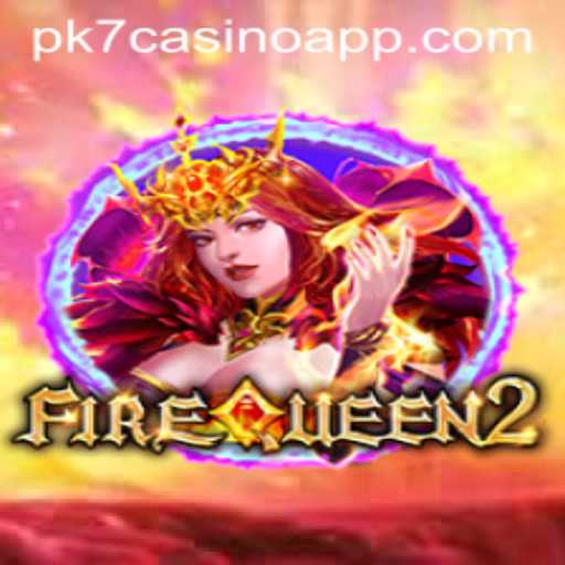 Unveiling FireQueen2: The Exciting World of PK7 Casino Gaming