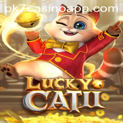 Exploring the Thrills of LuckyCatII: A Comprehensive Guide to the PK7 Casino App