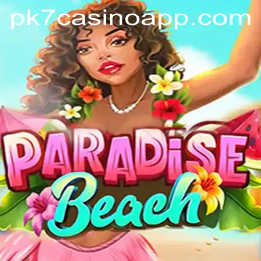 ParadiseBeach: The Ultimate Gaming Experience with pk7 Casino App
