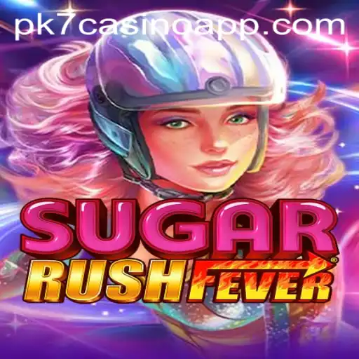 Experiencing the Thrill of SugarRushFever on PK7 Casino App